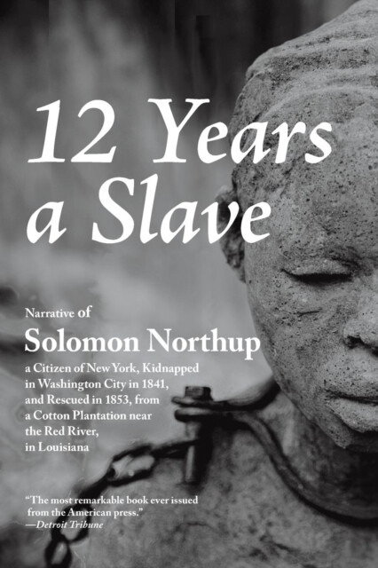 12 Years a Slave - Solomon Northup