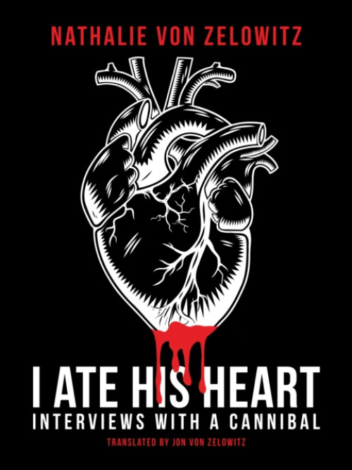 Feral House,U.S. I Ate His Heart - von Zelowitz, Nathalie