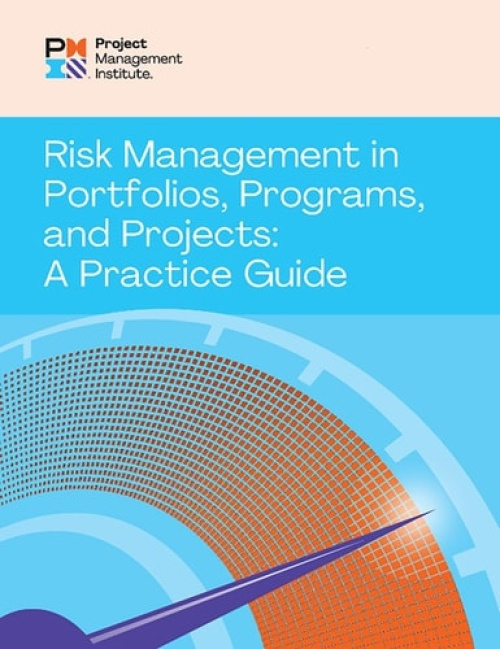 Risk Management in Portfolios, Programs, and Projects: A Practice Guide Project Management Institute