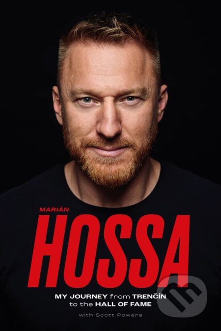 Marián Hossa (My Journey from Trenčín to the Hall of Fame) - kniha z kategorie Kolektivní sporty