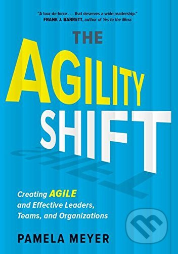 Agility Shift (Creating Agile and Effective Leaders, Teams, and Organizations) - kniha z kategorie Management