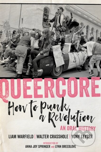 Queercore (How to Punk a Revolution: An Oral History) - kniha z kategorie Humanitní a společenské vědy