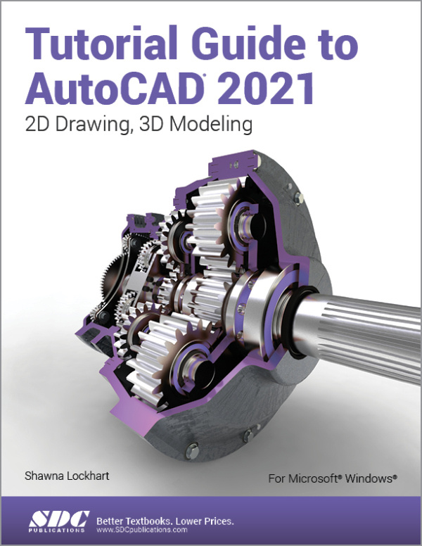 Tutorial Guide to AutoCAD 2021 SDC Publications