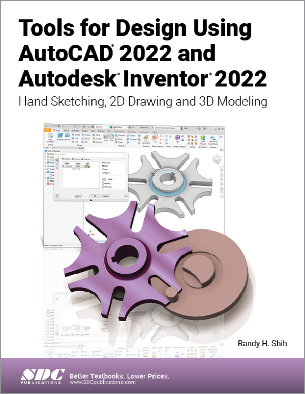 Tools for Design Using AutoCAD 2022 and Autodesk Inventor 2022 SDC Publications