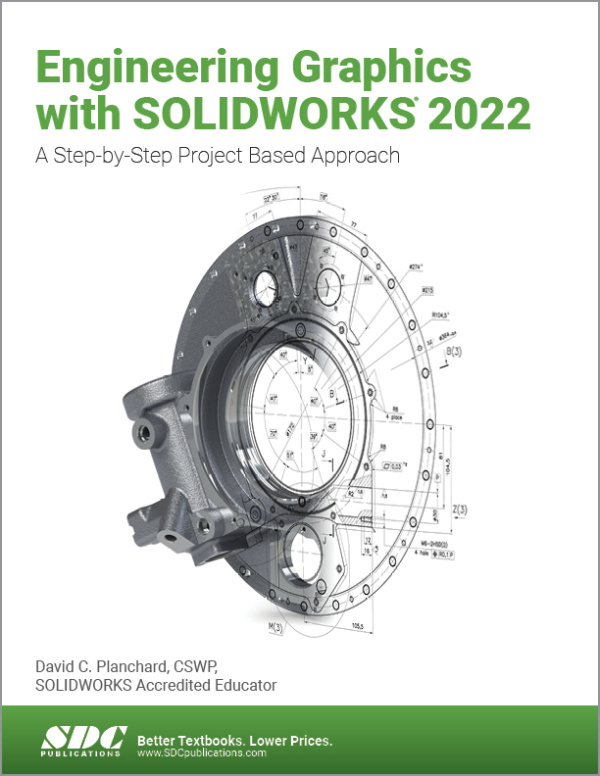 Engineering Graphics with SOLIDWORKS 2022 SDC Publications