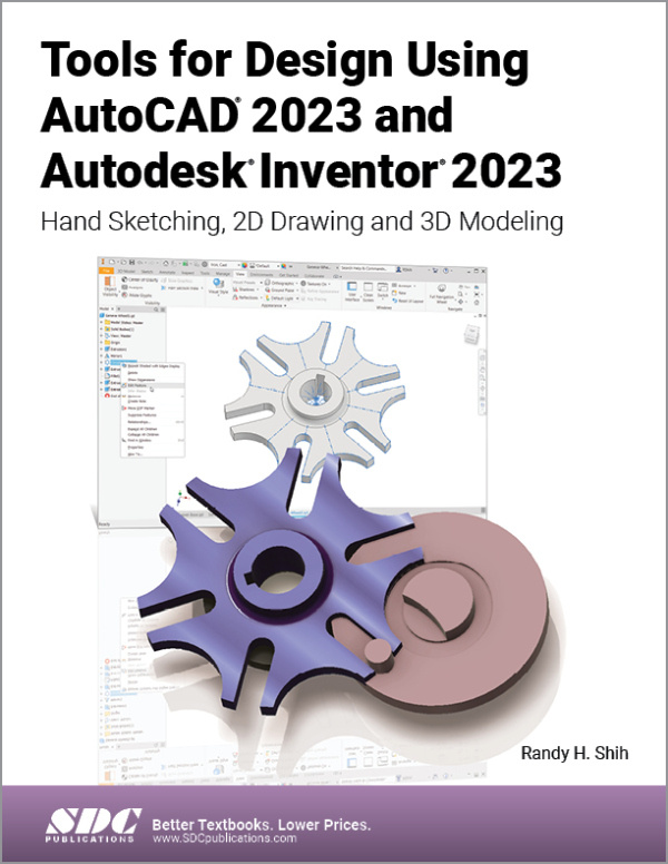 Tools for Design Using AutoCAD 2023 and Autodesk Inventor 2023 SDC Publications