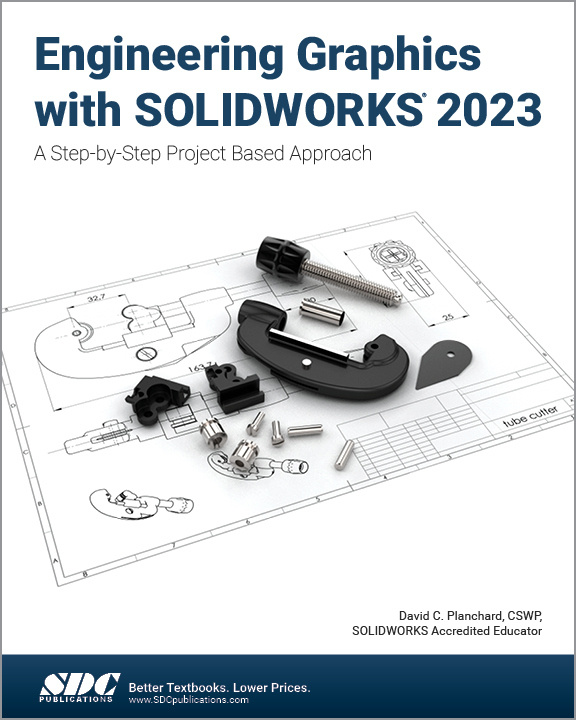 Engineering Graphics with SOLIDWORKS 2023 SDC Publications