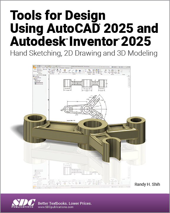 Tools for Design Using AutoCAD 2025 and Autodesk Inventor 2025 SDC Publications