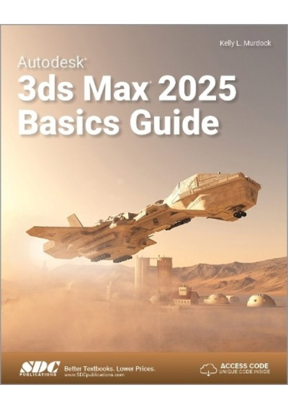 Autodesk 3ds Max 2025 Basics Guide SDC Publications