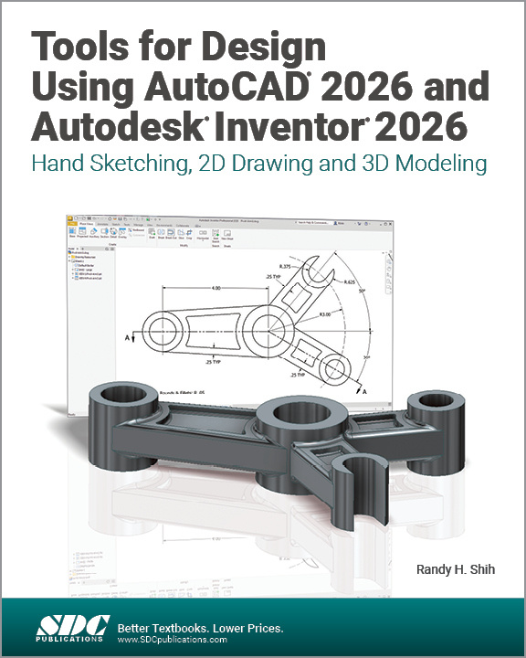 Tools for Design Using AutoCAD 2026 and Autodesk Inventor 2026 SDC Publications