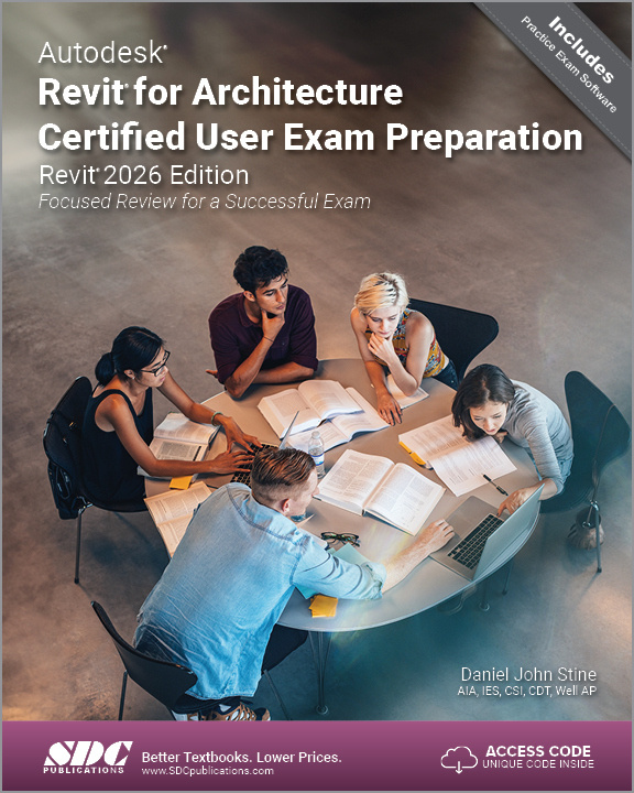 Autodesk Revit for Architecture Certified User Exam Preparation (Revit 2026 Edition) SDC Publications