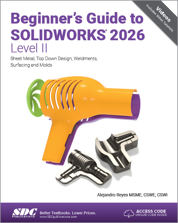 Beginners Guide to SOLIDWORKS 2026 - Level II SDC Publications