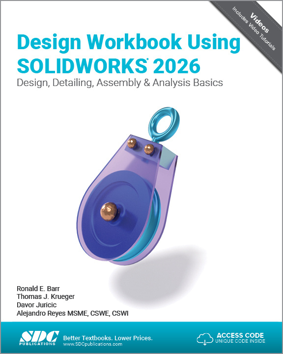 Design Workbook Using SOLIDWORKS 2026 SDC Publications