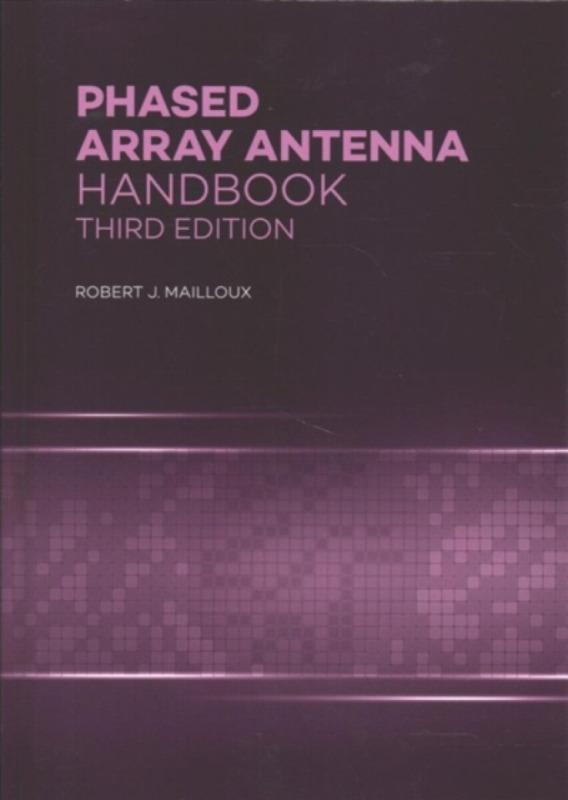 PHASED ARRAY ANTENNA HANDBOOK, 3RD ED - Robert J. Mailloux