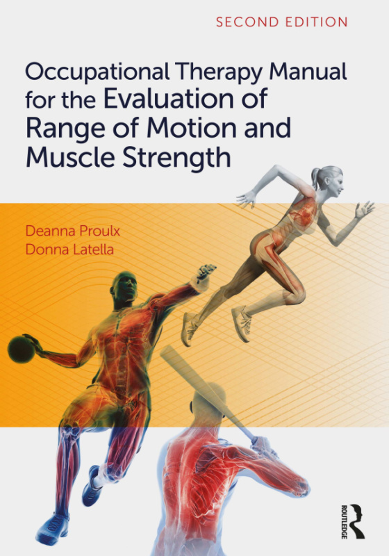 Occupational Therapy Manual for the Evaluation of Range of Motion and Muscle Strength Taylor & Francis