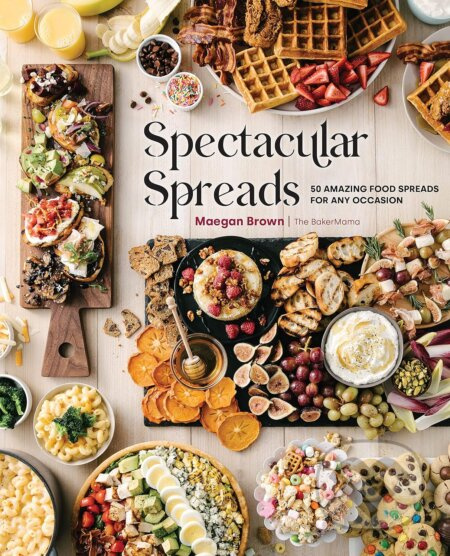 Spectacular Spreads (50 Amazing Food Spreads for Any Occasion) - kniha z kategorie Kuchařky