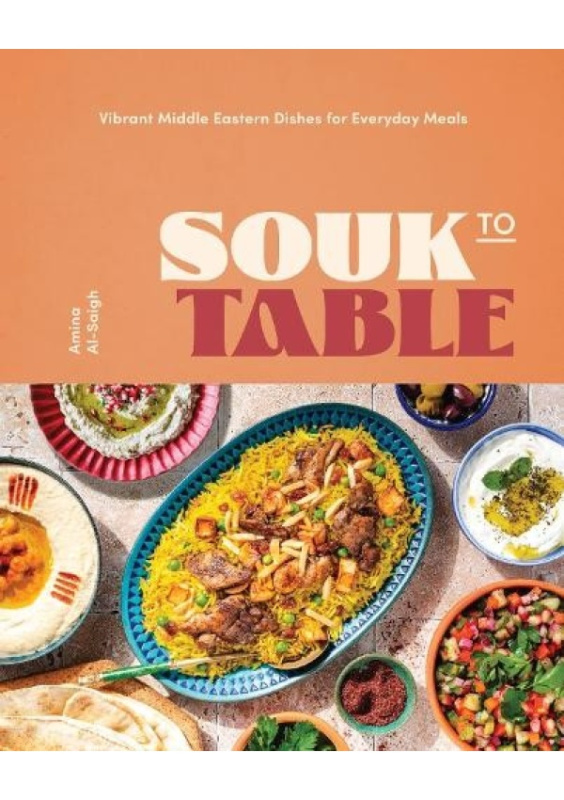 Souk to Table, Traditional Middle Eastern Dishes for Everyday Meals Quarto Publishing Group USA Inc