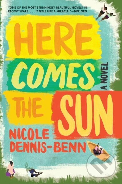 Here Comes the Sun (A Novel) - Nicole Dennis-Benn - kniha z kategorie Beletria