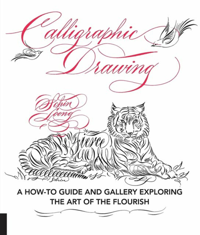 Calligraphic Drawing (A how-to guide and gallery exploring the art of the flourish),Calligraphic Drawing (A how-to guide and gallery exploring the art