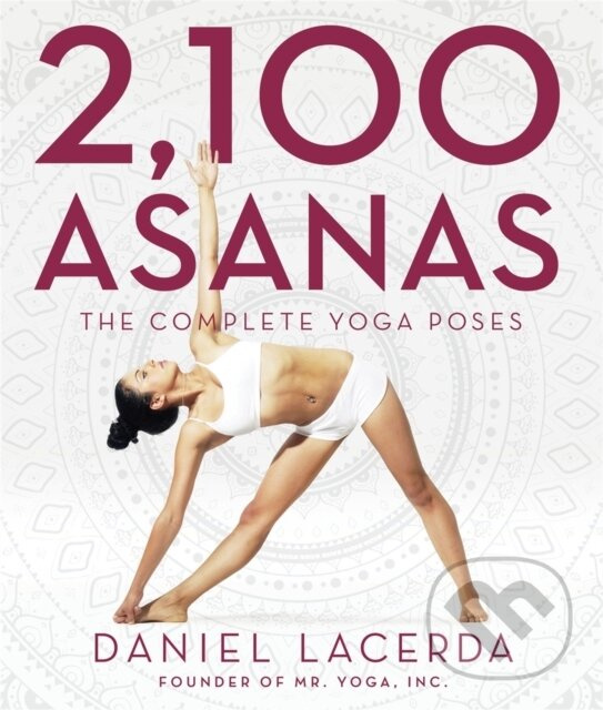 2,100 Asanas (The Complete Yoga Poses) - Daniel Lacerda - kniha z kategorie Zdravie a životný štýl