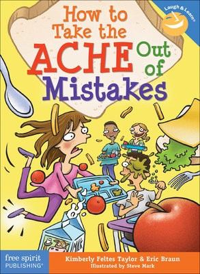 How to Take the ACHE Out of Mistakes Teacher Created Materials, Inc