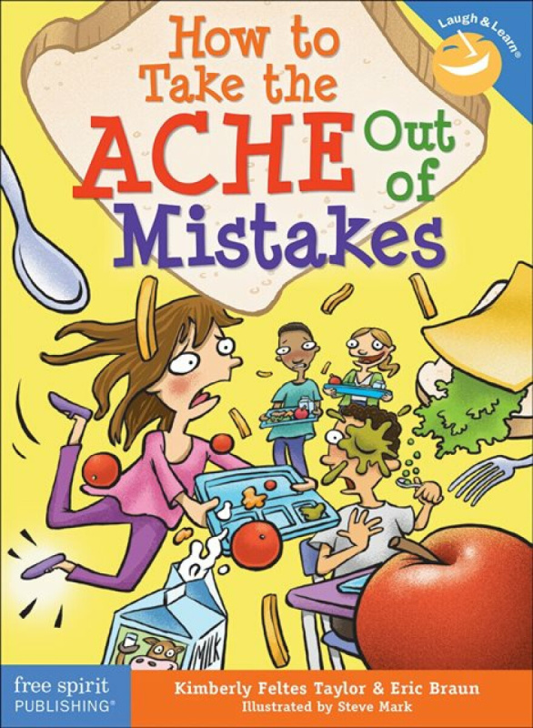 How to Take the ACHE Out of Mistakes Teacher Created Materials, Inc