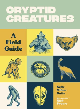 Cryptid Creatures, A Field Guide Blue Star Press