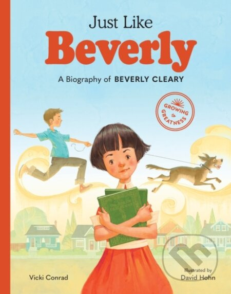 Just Like Beverly (A Biography of Beverly Cleary) - Vicki Conrad - kniha z kategorie Pro děti