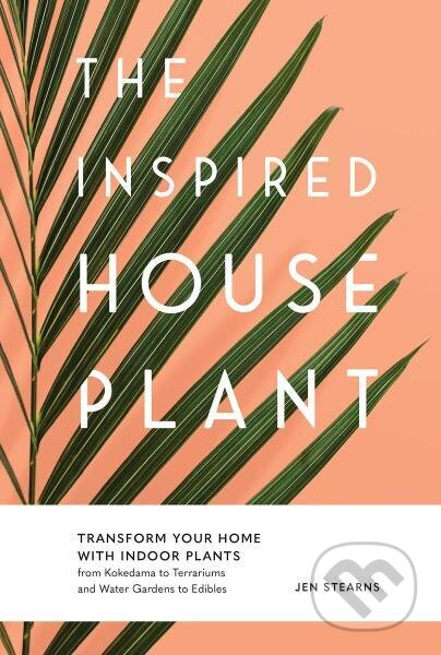 The Inspired Houseplant - Jen Stearns - kniha z kategorie Odborné a naučné