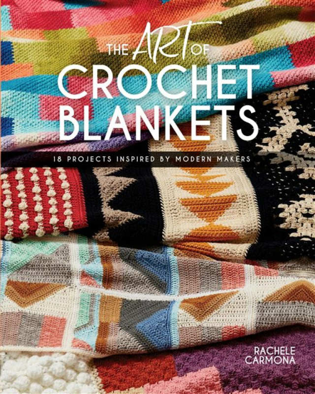The Art of Crochet Blankets - Rachele Carmona