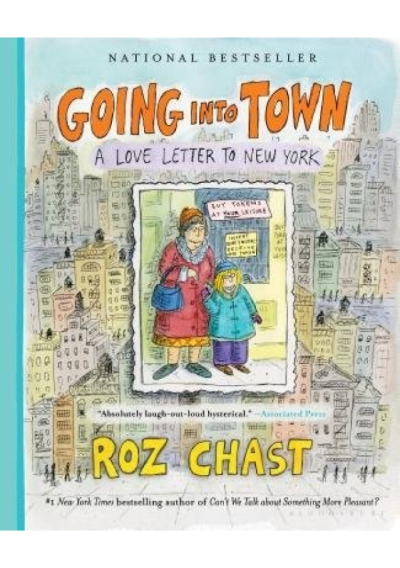Going into Town, A Love Letter to New York Bloomsbury Publishing USA