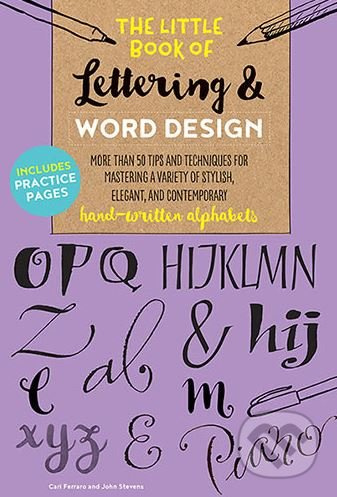 The Little Book of Lettering and Word Design - Cari Ferraro,‎ John Stevens - kniha z kategorie Umění, design a architektura
