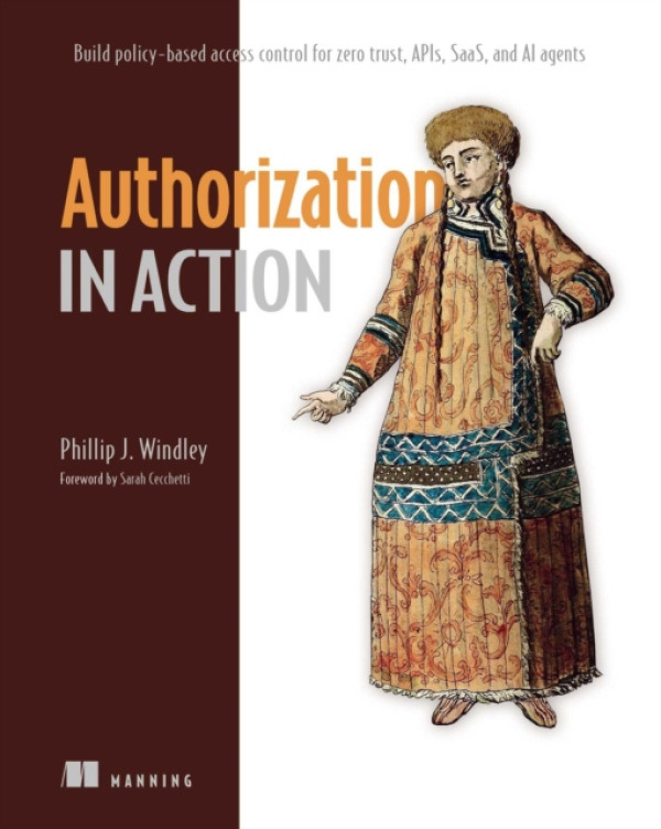 Manning Publications Authorization in Action - Windley, Phil