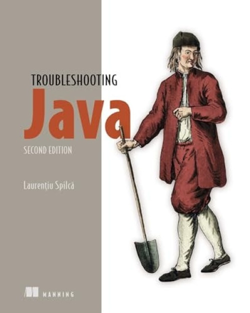 Manning Publications Troubleshooting Java, Second Edition - Spilca, Laurentiu