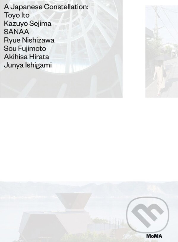 A Japanese Constellation (Toyo Ito, Kazuyo Sejima, SANAA, Ryue Nishizawa, Sou Fujimoto, Akihisa Hirata, Junya Ishigami) - kniha z kategorie…