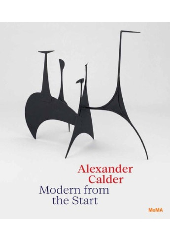Alexander Calder: Modern from the Start Museum of Modern Art
