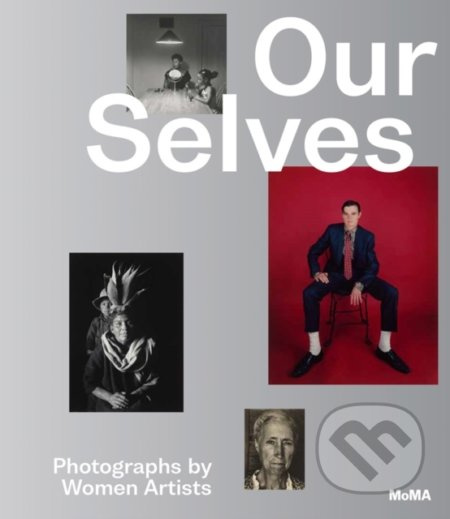 Our Selves (Photographs by Women Artists) - kniha z kategorie Fotografie