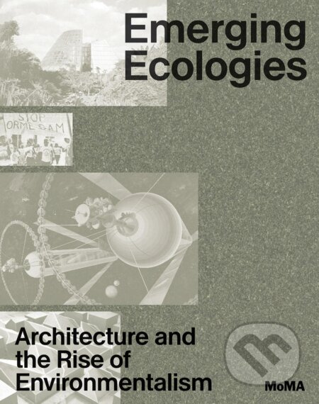Emerging Ecologies (Architecture and the Rise of Environmentalism) - kniha z kategorie Architektura