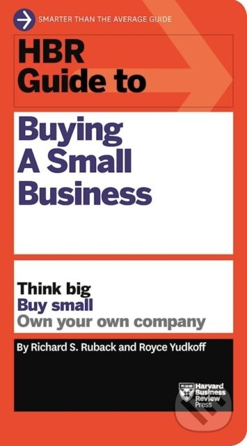 HBR Guide to Buying a Small Business (Think Big, Buy Small, Own Your Own Company) - kniha z kategorie Byznys a management