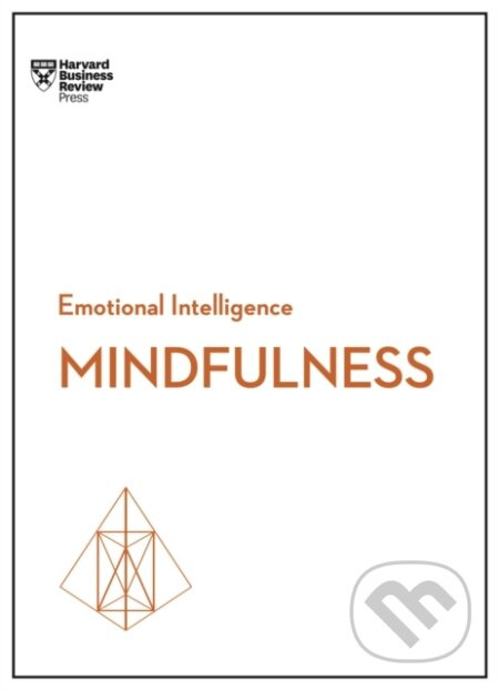 Mindfulness (HBR Emotional Intelligence Series) - Christina Congleton, Susan David, Harvard Business Review, Ellen Langer, Daniel Goleman - kniha z…