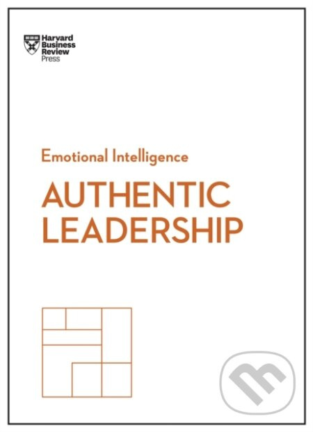 Authentic Leadership (HBR Emotional Intelligence Series) - kniha z kategorie Byznys a management