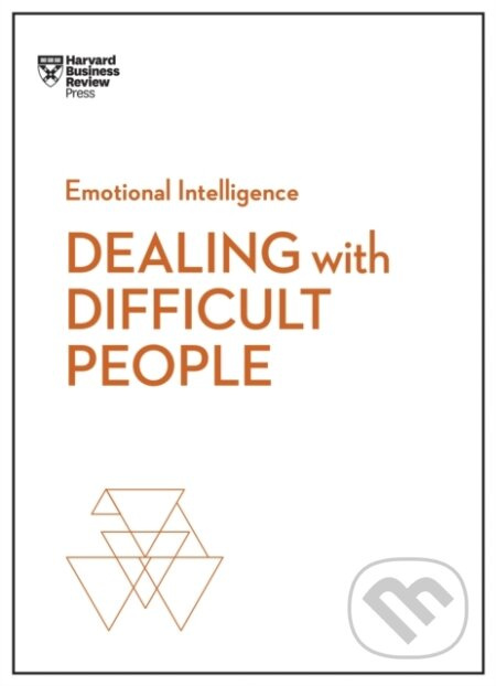 Dealing with Difficult People (HBR Emotional Intelligence Series) - kniha z kategorie Byznys a management
