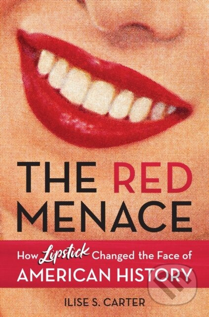 The Red Menace (How Lipstick Changed the Face of American History) - kniha z kategorie Byznys a management