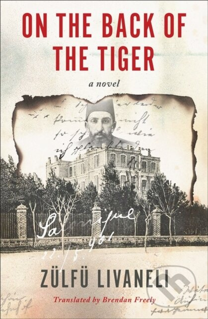 On the Back of the Tiger (A Novel) - Brendan Freely, Zulfu Livaneli - kniha z kategorie Společenská beletrie