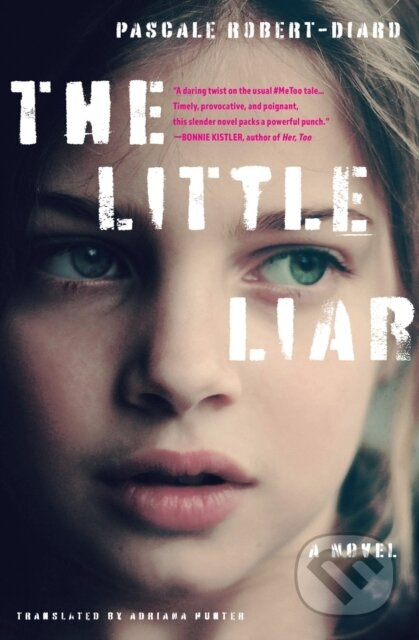 The Little Liar (A Novel) - Adriana Hunter, Pascale Robert-Diard - kniha z kategorie Společenská beletrie