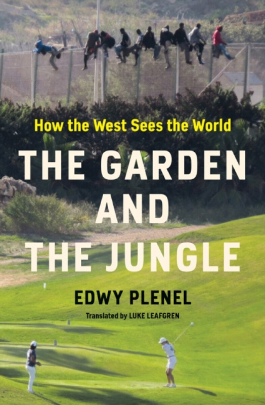 Other Press LLC Garden and the Jungle - Plenel, Edwy a Leafgren, Luke