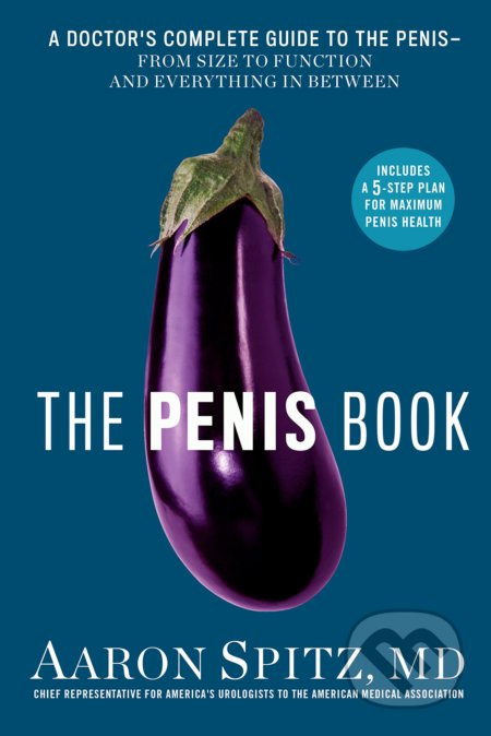 The Penis Book (A Doctor's Complete Guide to the Penis - From Size to Function and Everything in Between) - kniha z kategorie Psychologie