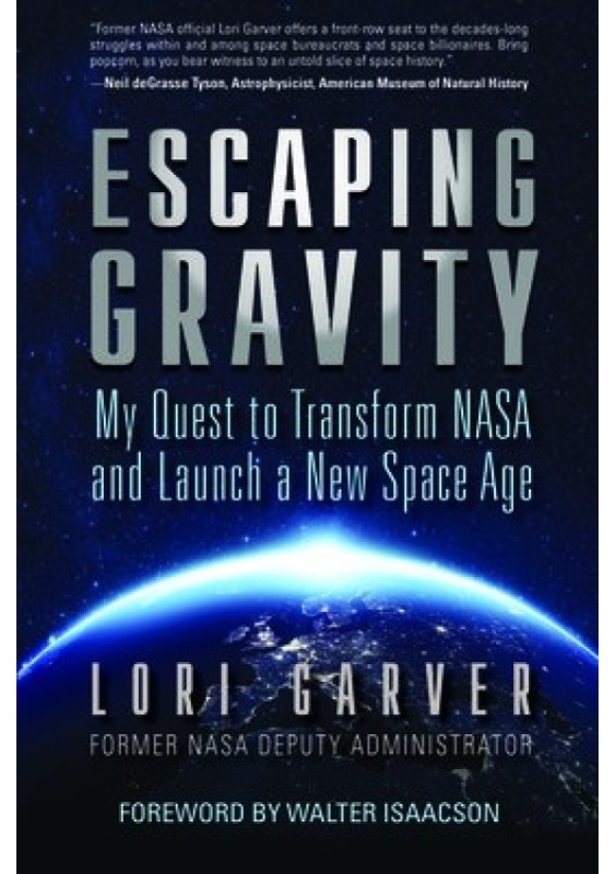 Escaping Gravity, My Quest to Transform NASA and Launch a New Space Age Diversion Books