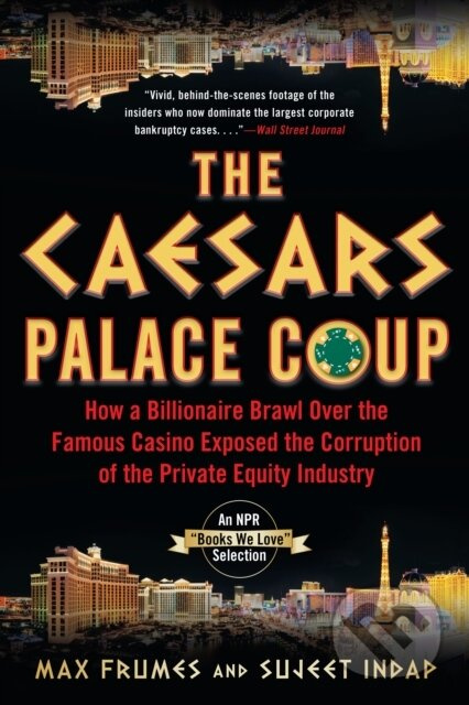 The Caesars Palace Coup (How A Billionaire Brawl Over the Famous Casino Exposed the Power and Greed of Wall Street) - kniha z kategorie Byznys a…