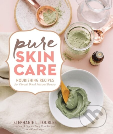 Pure Skin Care (Nourishing Recipes for Vibrant Skin & Natural Beauty) - kniha z kategorie Zdraví a životní styl